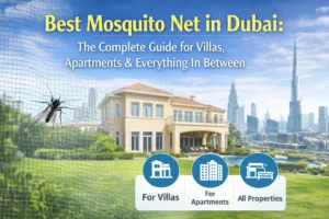 Best Mosquito Net Dubai: Protect Your Home in Style